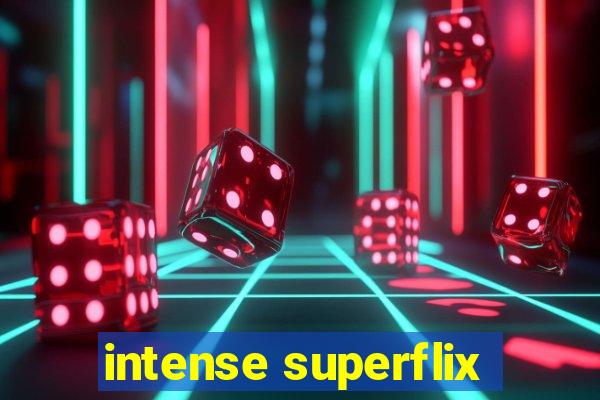 intense superflix